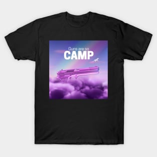 Guns are SO Camp T-Shirt